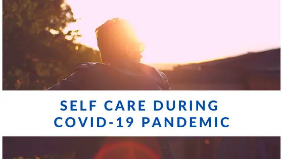 Self care during COVID-19