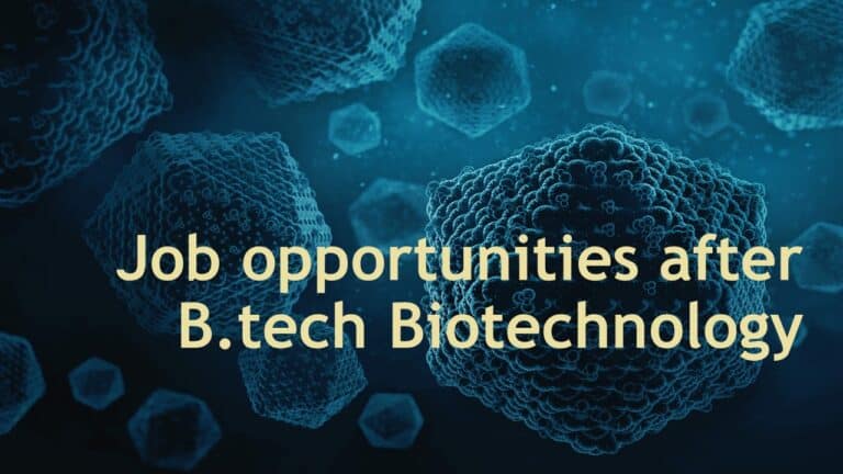 Job opportunities after B.tech Biotechnology