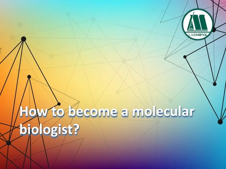 How to become a molecular biologist?