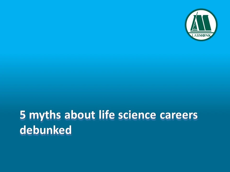 5 myths about life science careers debunked