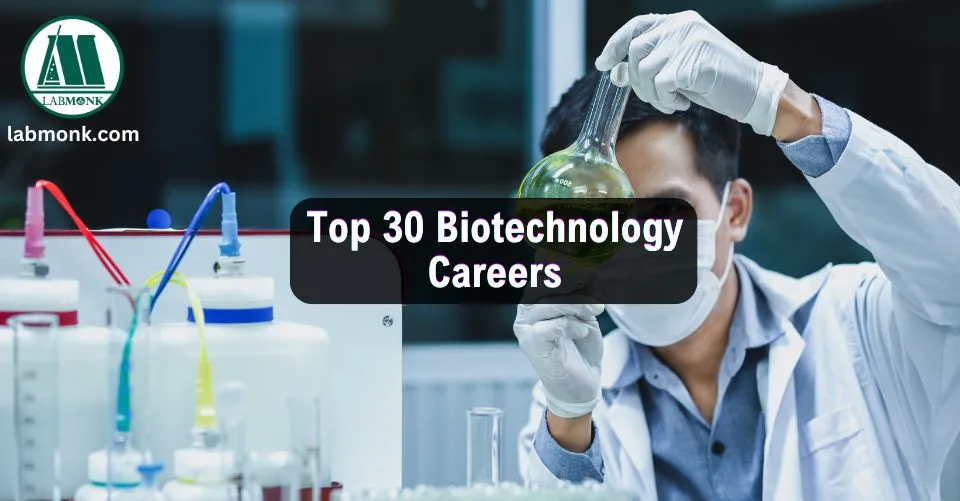 Top 30 Biotechnology Careers