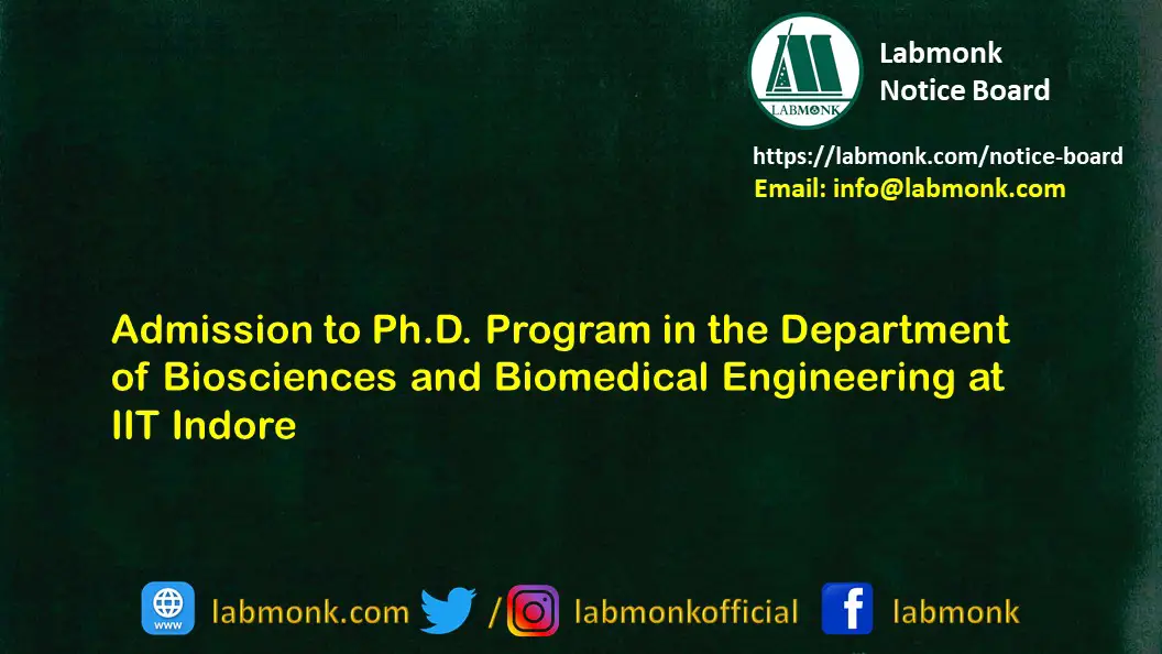 Admission to Ph.D. Program in the Department of Biosciences and Biomedical Engineering at IIT Indore