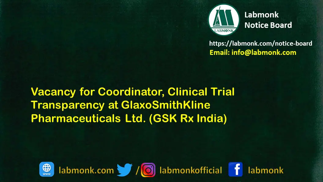 Vacancy for Coordinator Clinical Trial Transparency at GlaxoSmithKline Pharmaceuticals Ltd. GSK Rx India