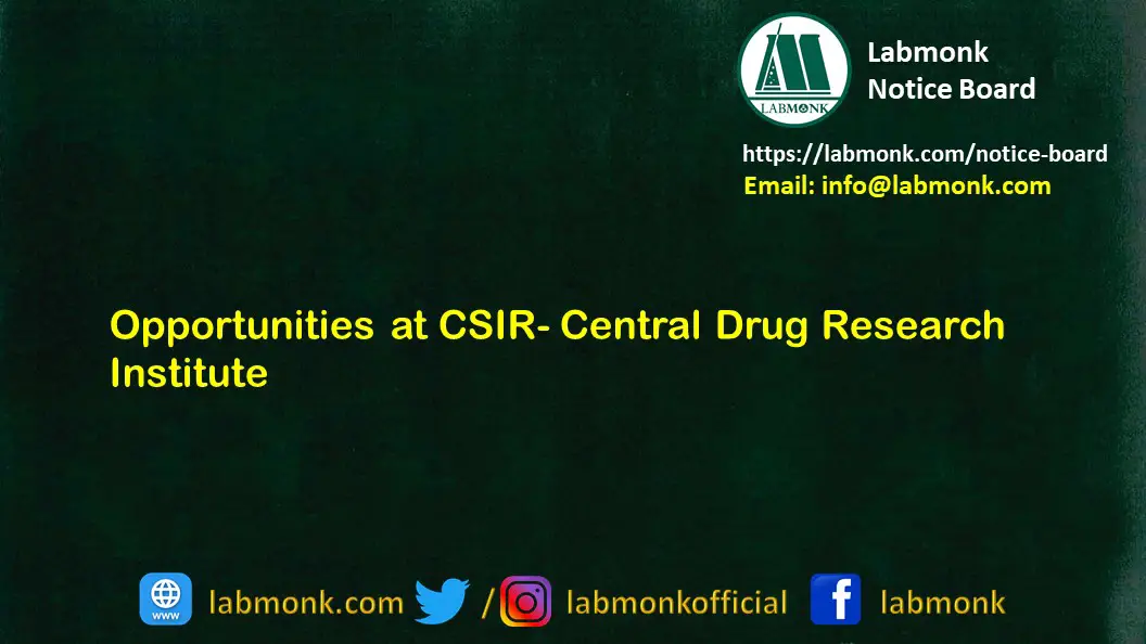 Opportunities at CSIR Central Drug Research Institute