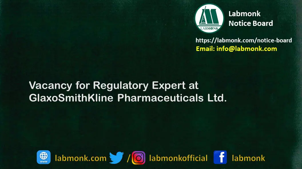 Vacancy for Regulatory Expert at GlaxoSmithKline Pharmaceuticals Ltd.