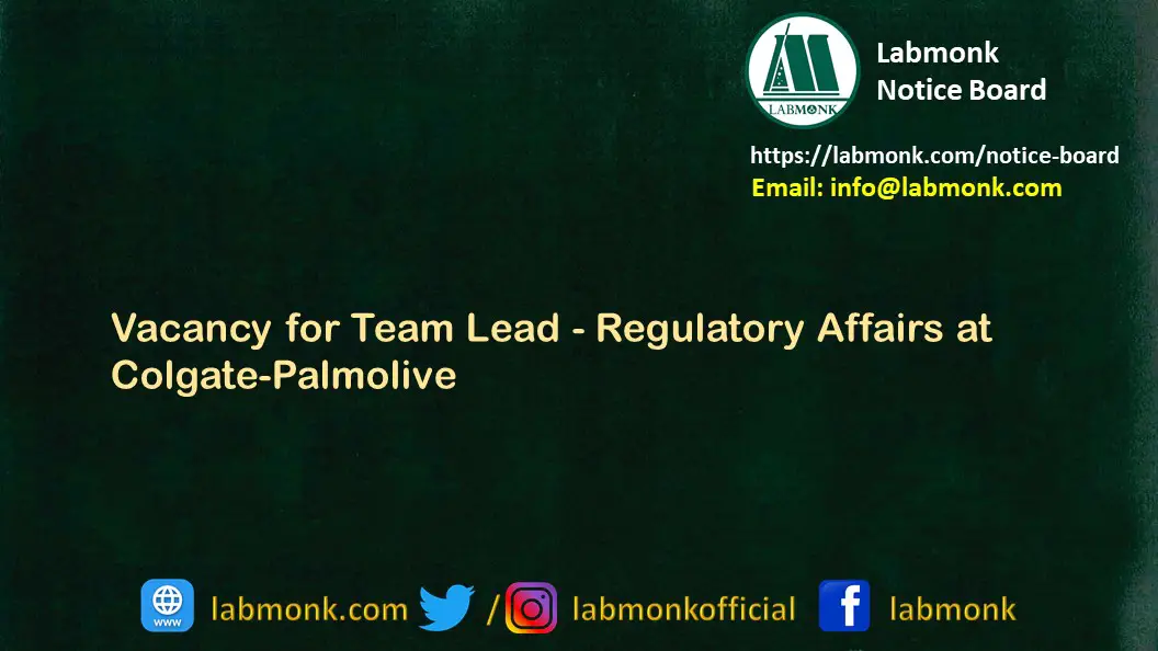 Vacancy for Team Lead Regulatory Affairs at Colgate Palmolive
