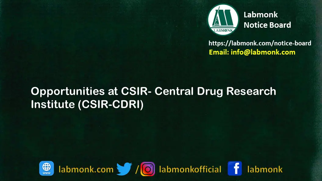 Opportunities at CSIR Central Drug Research Institute CSIR CDRI