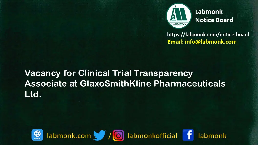 Vacancy for Clinical Trial Transparency Associate at GlaxoSmithKline Pharmaceuticals Ltd.