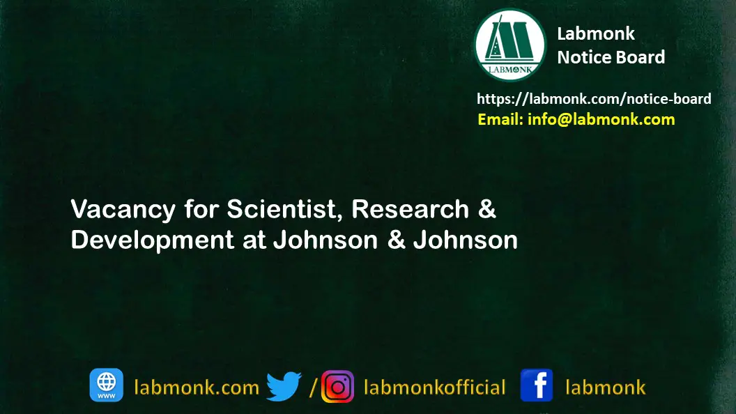 Vacancy for Scientist Research Development at Johnson Johnson