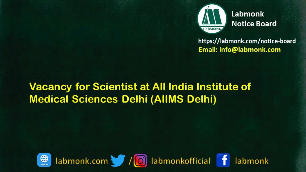 Vacancy for Scientist at All India Institute of Medical Sciences Delhi AIIMS Delhi