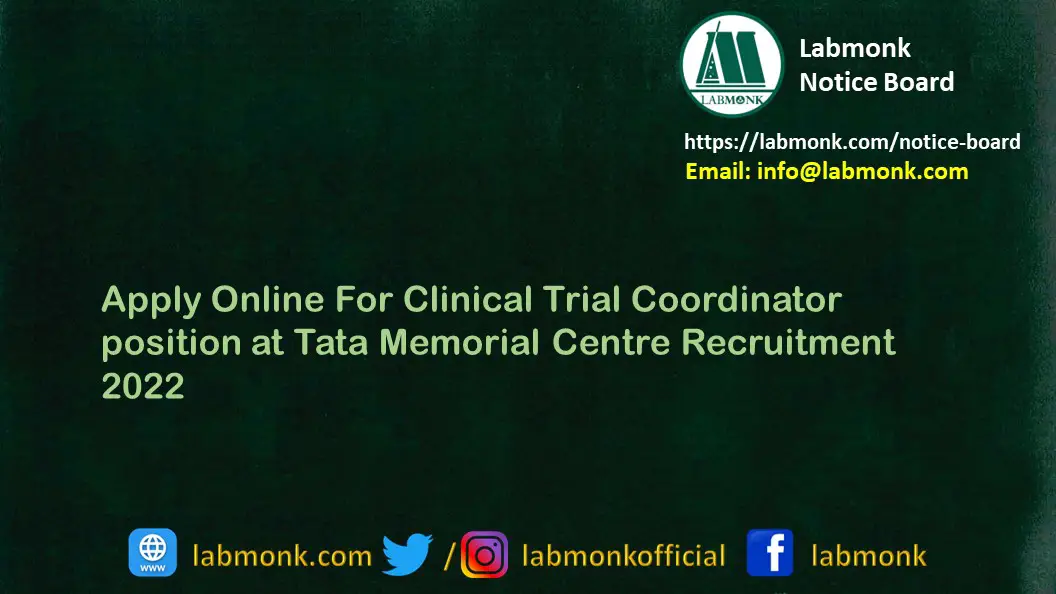 Apply Online For Clinical Trial Coordinator position at Tata Memorial Centre Recruitment 2022
