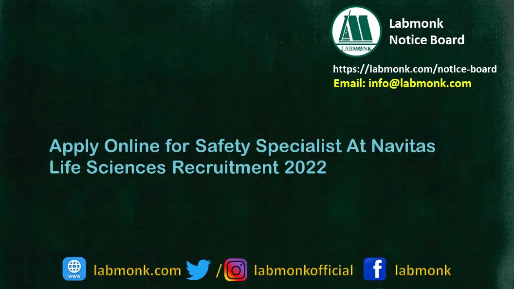 Navitas Life Sciences Recruitment 2022 Apply Online for Safety Specialist