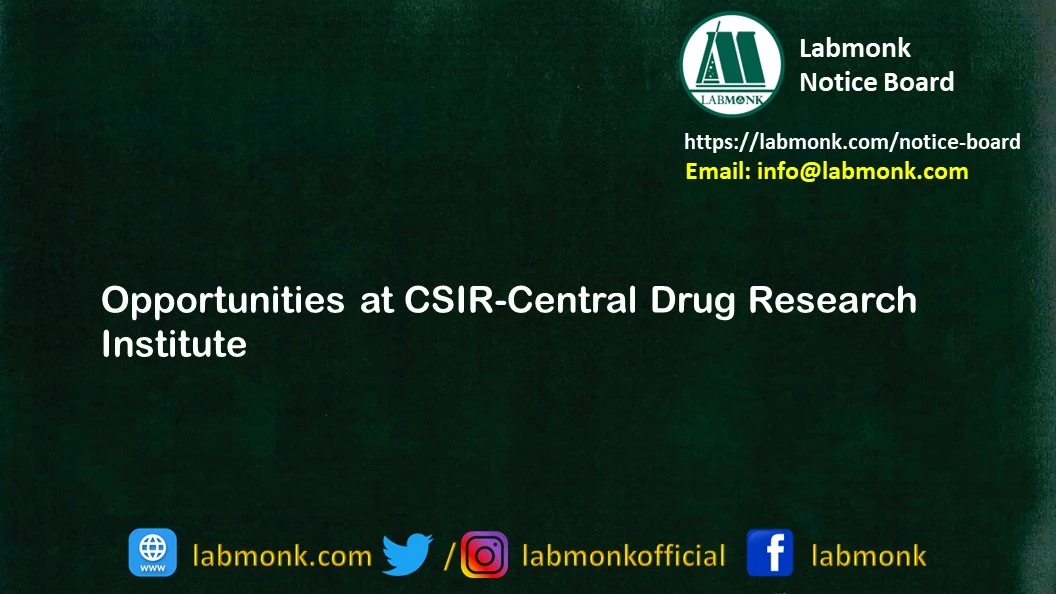 Opportunities at CSIR-Central Drug Research Institute 2022