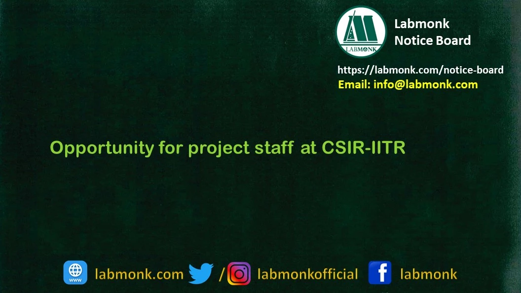 Opportunity for project staff at CSIR-IITR 2022
