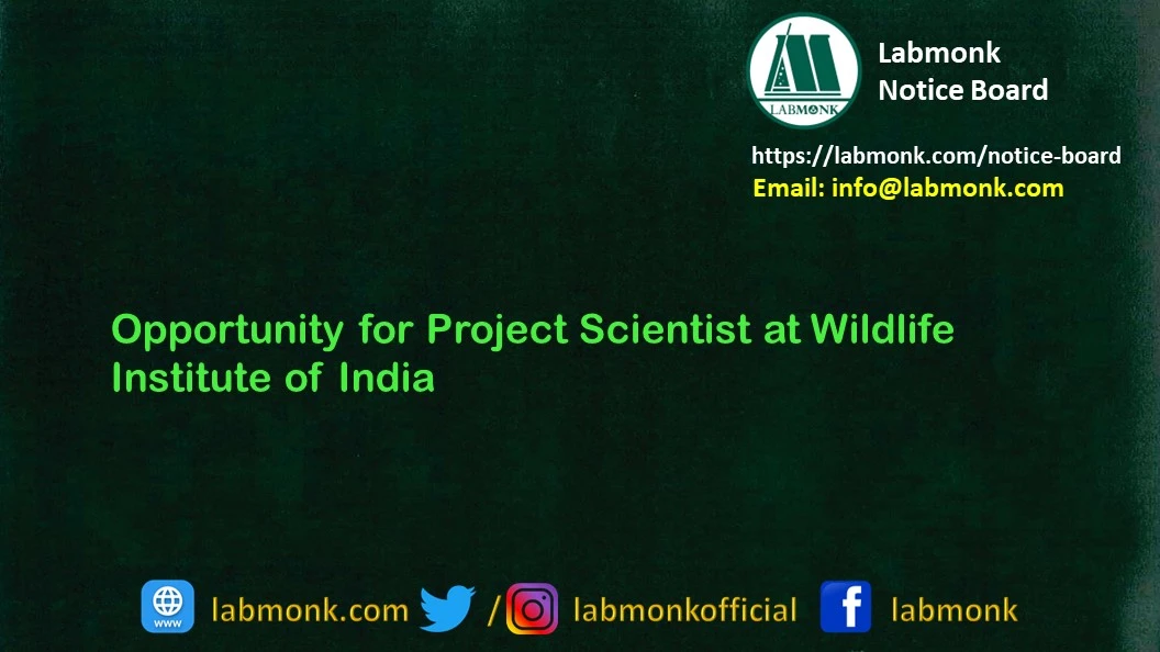 Opportunity for Project Scientist at Wildlife Institute of India