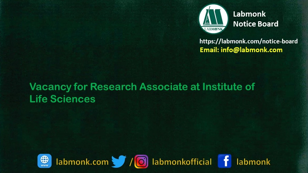 Vacancy for Research Associate at Institute of Life Sciences