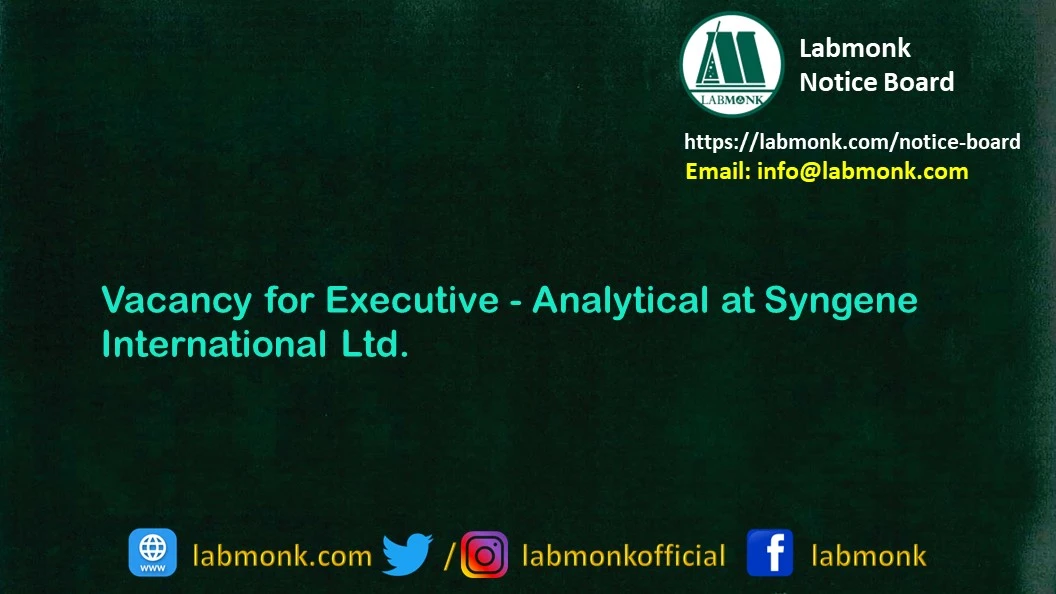 Vacancy for Executive - Analytical at Syngene International Ltd.