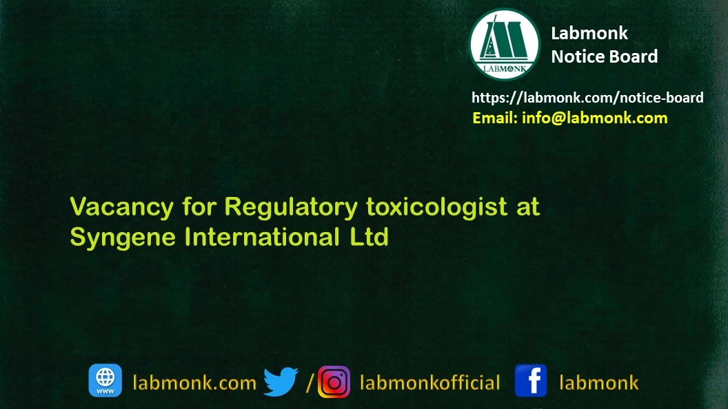 Vacancy for Regulatory toxicologist at Syngene International Ltd 2023