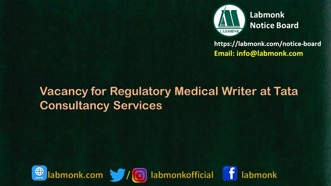 Vacancy for Regulatory Medical Writer at Tata Consultancy Services 2023