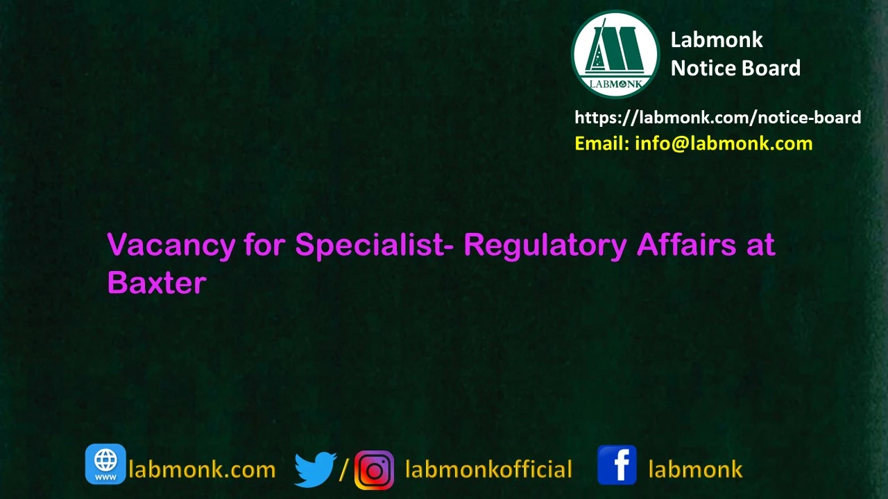 Vacancy for Specialist- Regulatory Affairs at Baxter