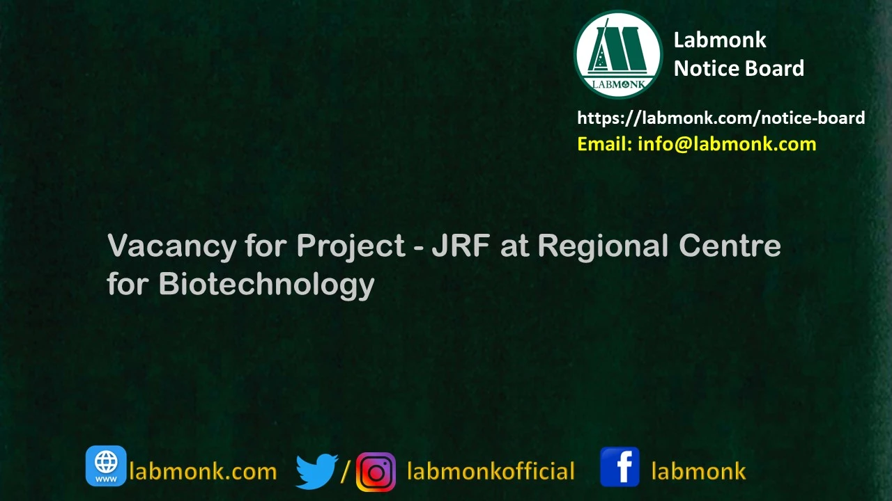 Vacancy for Project - JRF at Regional Centre for Biotechnology 2023