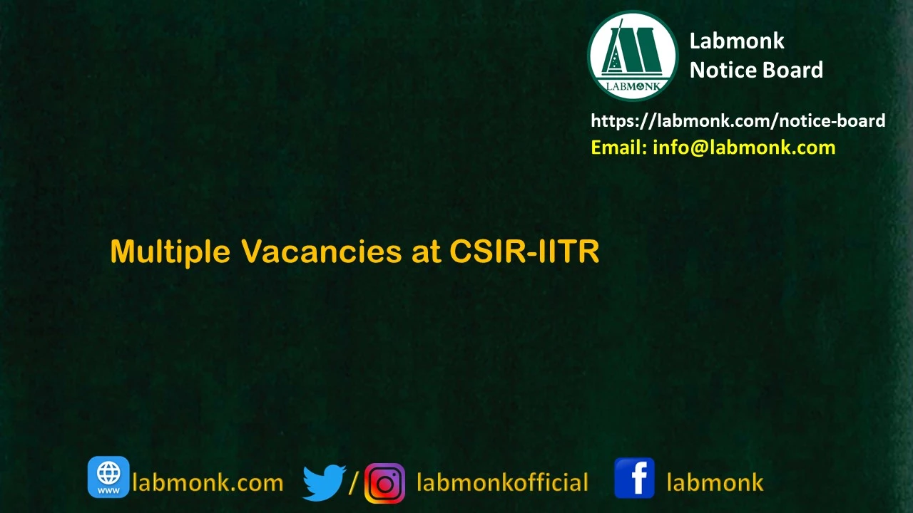 Multiple Vacancies at CSIR-IITR 2023