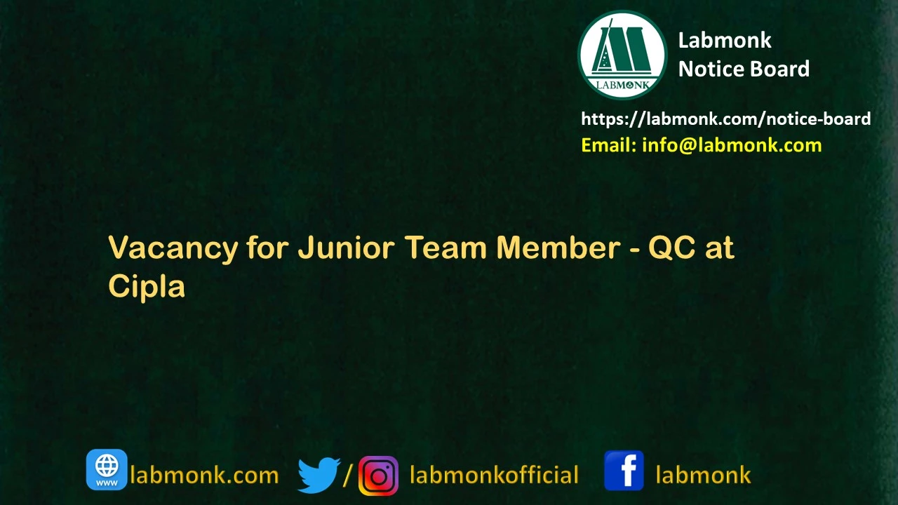 Vacancy for Junior Team Member - QC at Cipla