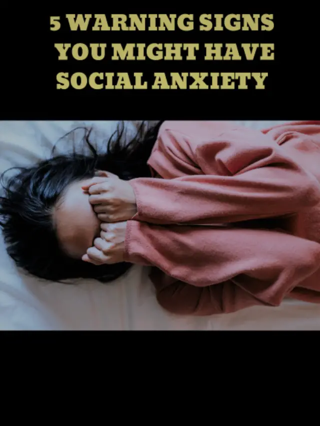 5 Warning Signs  You Might Have Social Anxiety Shared by A Therapist
