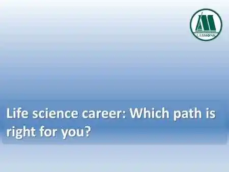 Life science career: Which path is right for you?